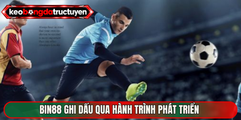 Bin88 ghi dấu qua hành trình phát triển 