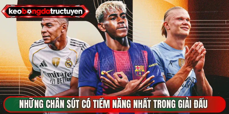 Những chân sút có tiềm năng nhất trong giải đấu 
