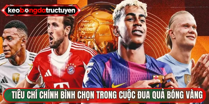 Tiêu chí chính để bình chọn trong Cuộc đua Quả Bóng Vàng. 