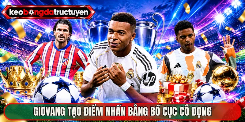 Giovang – Nền Tảng Bắt Kèo Bóng Đá Cực Chuẩn Năm 2026 2 Giovang tạo điểm nhấn bằng bố cục cô đọng