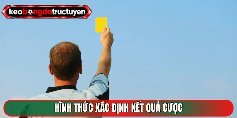 Hình thức xác định kết quả cược