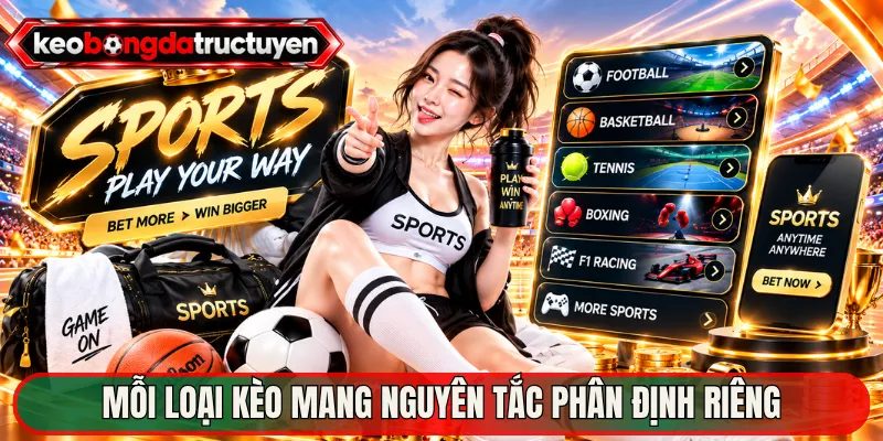Mỗi loại kèo mang nguyên tắc phân định riêng